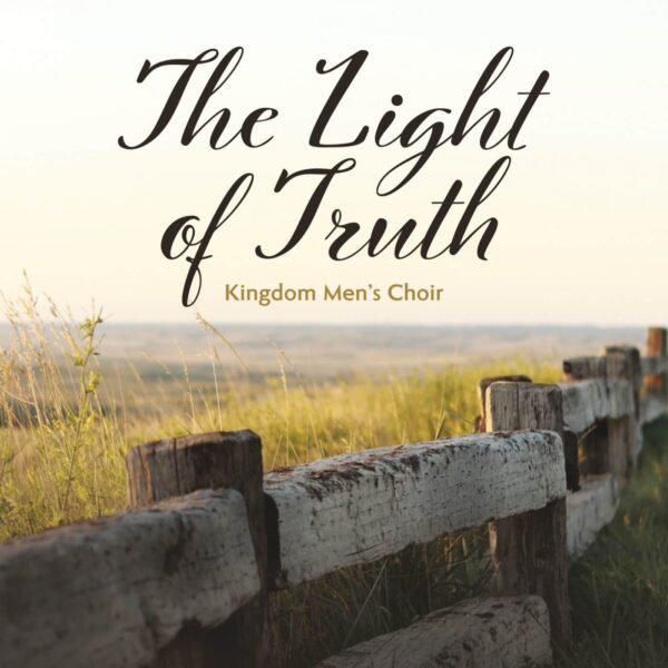 Album art for The Light of Truth by Kingdom Men's Choir