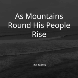 Album art for As Mountains Round His People Rise by The Masts