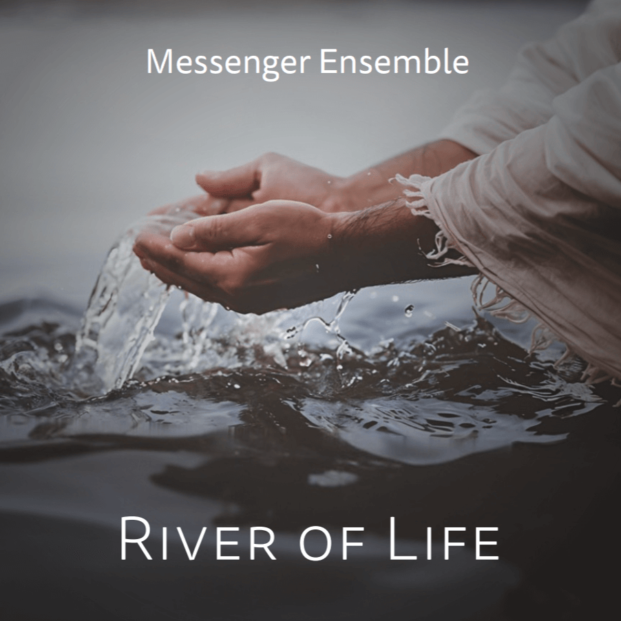 Album art for River of Life by Messenger Ensemble